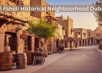 Getting to know Al Fahidi Historical Neighbourhood Dubai