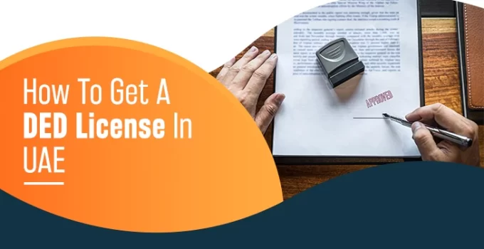How to Apply for a DED License in Dubai, UAE in 2025